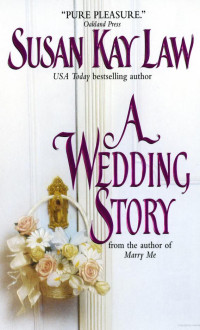 Susan Kay Law [Law, Susan Kay] — A Wedding Story