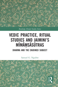 Ngaihte, Samuel; — Vedic Practice, Ritual Studies and Jaimini's Mmsstras