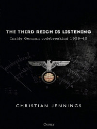 Christian Jennings — The Third Reich Is Listening