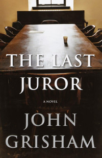 John Grisham — The Last Juror: A Novel