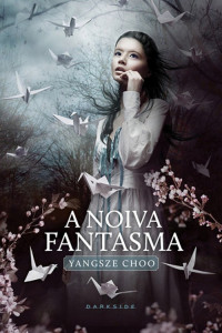 Yangsze Choo — A Noiva Fantasma