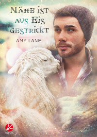 Amy Lane — Nähe ist aus Eis gestrickt (Granby 2) (German Edition)