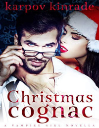 Karpov Kinrade [Kinrade, Karpov] — Vampire Girl 11: Christmas Cognac: