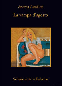 Andrea Camilleri [Camilleri, Andrea] — La vampa d'agosto