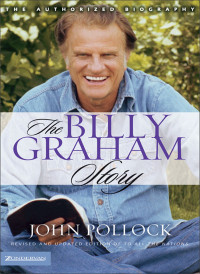 Revd Dr John Charles Pollock; — The Billy Graham Story