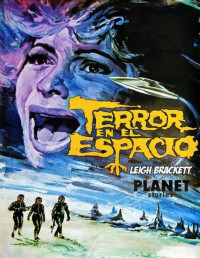Leigh Brackett [Brackett, Leigh] — Terror en el espacio