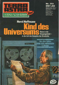 Hoffmann, Horst — [Terra Astra 313] • [Ring der Universen 04] • Kind des Universums