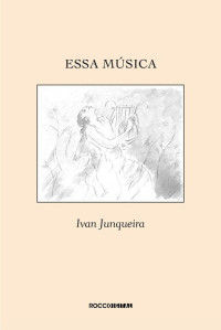 Ivan Junqueira — Essa música