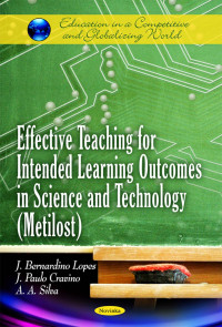 J. BERNARDINO LOPES, J. PAULO CRAVINO, A. A. SILVA — EFFECTIVE TEACHING FOR INTENDED LEARNING OUTCOMES IN SCIENCE AND TECHNOLOGY (METILOST)