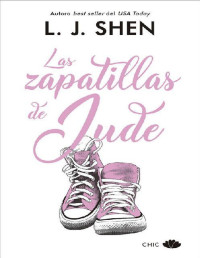 L. J. Shen — Las zapatillas de Jude (Chic) (Spanish Edition)