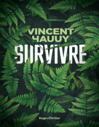 Vincent Hauuy [Vincent Hauuy] — Survivre (French Edition)