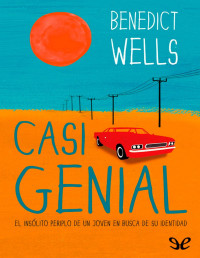 Benedict Wells — Casi Genial