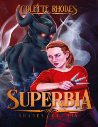 Colette Rhodes — Superbia: A Monster Romance (Shades of Sin Book 2)