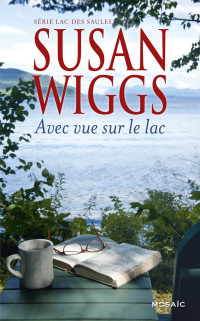 Susan Wiggs [Wiggs, Susan] — Avec vue sur le lac