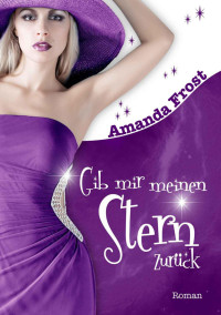 Frost, Amanda — Siria 01 - Gib mir meinen Stern zurück