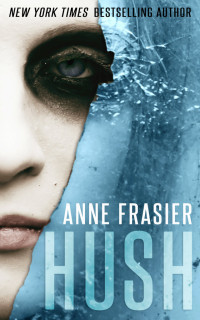 Anne Frasier — Hush