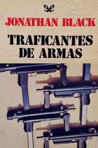 Jonathan Black — Traficantes de armas