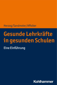 Silvio Herzog & Anita Sandmeier & Benita Affolter — Gesunde Lehrkräfte in gesunden Schulen