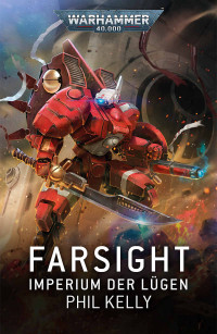 Phil Kelly — Farsight: Imperium der Lügen