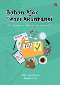 Emaridial Ulza (editor) — Teori Akuntansi: Dari Konseptual Menuju Implementatif (Bahan Ajar)