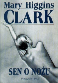 Mary Higgins Clark — Sen o nożu