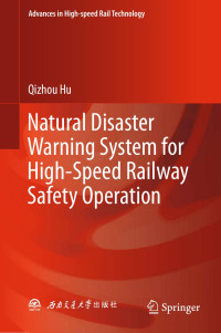Qizhou Hu — Natural Disaster Warning System for High-Speed Railway Safety Operation