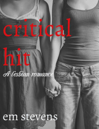 Em Stevens — Critical Hit: A Lesbian Romance