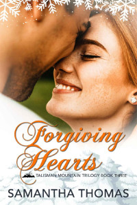 Samantha Thomas — Forgiving Hearts : Talisman Mountain Trilogy Book Three