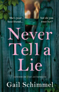 Gail Schimmel — Never Tell A Lie