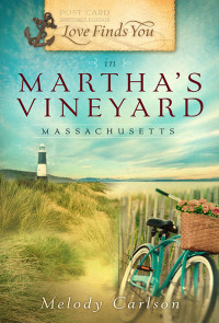 Melody Carlson — LF37 - Love Finds You in Martha's Vineyard, Massachesetts