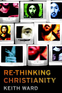 Keith Ward — Re-thinking Christianity (2007)