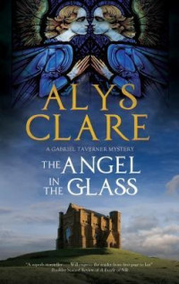 Alys Clare — The Angel in the Glass