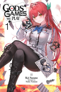 Kei Sazane — Gods' Games We Play, Vol. 1 (light Novel)
