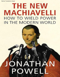 Jonathan-Powell — O Novo Maquiavel Como Exercer O-Poder-no-Mundo-Moderno