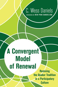 C. Wess Daniels; — A Convergent Model of Renewal