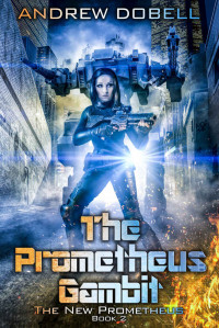 Andrew Dobell — The Prometheus Gambit (The New Prometheus Book 2)