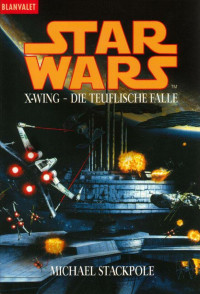 Stackpole, Michael A. — Die teuflische Falle (X-Wing, Band 03) (Star Wars 148)