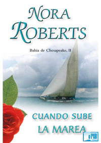 Nora Roberts — Cuando sube la marea