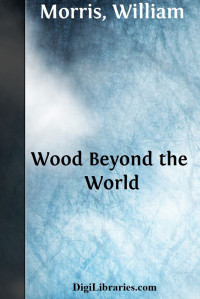 William Morris — Wood Beyond the World