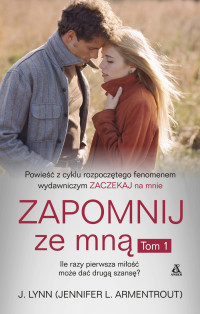 J. Lynn — ZAPOMNIJ ze mną Tom 1