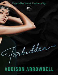 Addison Arrowdell — Forbidden (Franklin West University)