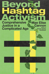 Mae Elise Cannon — Beyond Hashtag Activism