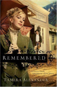 Tamera Alexander — Fountain Creek Chronicles 03-Remembered