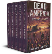 Derek Slaton — Dead America - Kansas Box Set Parts 1-5 (Dead America Box Sets Book 19)