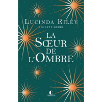 Riley Lucinda — Les Sept Soeurs, tome 3: La Soeur de l’ombre