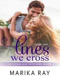Marika Ray — Lines We Cross (Nickel Bay Brothers 1)