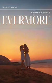 Vivian Brynne — Evermore: A Sapphic Romance