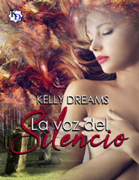 Kelly Dreams — La voz del silencio