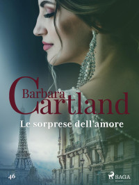 Barbara Cartland — Le sorprese dell'amore (La collezione eterna di Barbara Cartland 46)