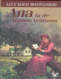 Lucy Maud Montgomery — Ana la de Álamos Ventosos. Volumen 4